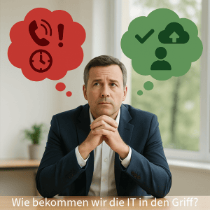 Eine Person überlegt, wie er die IT besser in den Griff bekommt. Über ihm zwei Gedankenblasen - einmal in rot der schlechte Ist-Zustand und einmal in grün der Wunsch-Zustand.